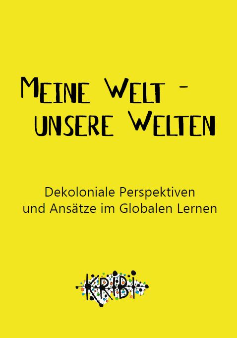 Cover des Magazins "Meine Welt - unsere Welten - Dekoloniale Perspektiven und Ansätze im Globalen Lernen"