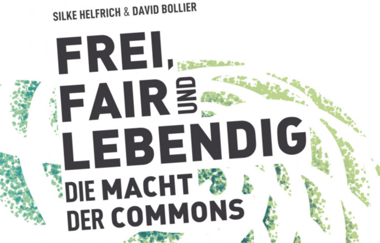 Plakat zu der Veranstaltung Frei, Fair und Lebendig - Die Macht der Commons